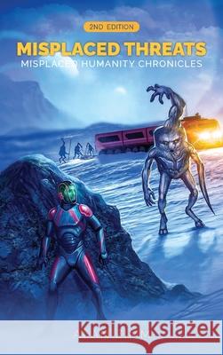 Misplaced Threats: Misplaced Humanity Chronicles (Second Edition) Alan Zimm 9781965134894 NY Book Publishers - książka
