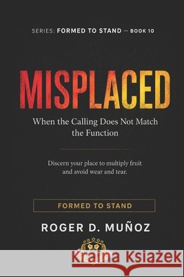 Misplaced: When the Calling Does Not Match the Function Muñoz, Roger D. 9798197028273 Independently Published - książka