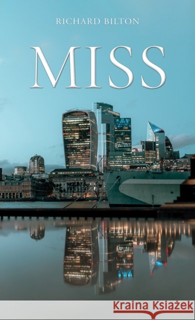 Miss Richard Bilton 9781035838660 Austin Macauley Publishers - książka