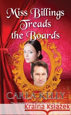 Miss Billings Treads the Boards Carla Kelly 9781603819152 Camel Press - książka