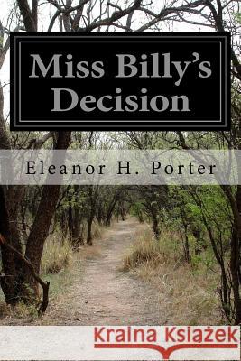 Miss Billy's Decision Eleanor H. Porter 9781518694578 Createspace - książka