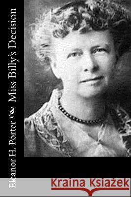 Miss Billy's Decision Eleanor H. Porter 9781519449849 Createspace Independent Publishing Platform - książka