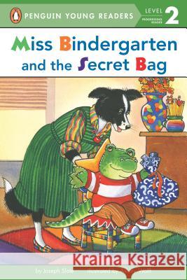Miss Bindergarten and the Secret Bag Joseph Slate Ashley Wolff 9780448468037 Penguin Young Readers Group - książka