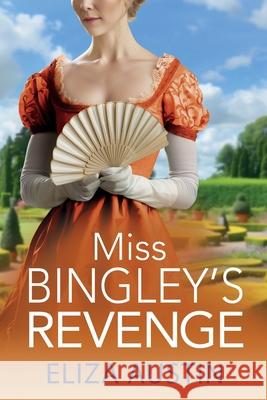 Miss Bingley's Revenge Eliza Austin 9781836031895 Boldwood Books Ltd - książka