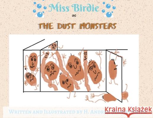 Miss Birdie and the Dust Monsters H. Andrea Smith Randall (Jay) Andrews Alison Summers 9781946675330 Jacol Publishing Co. - książka