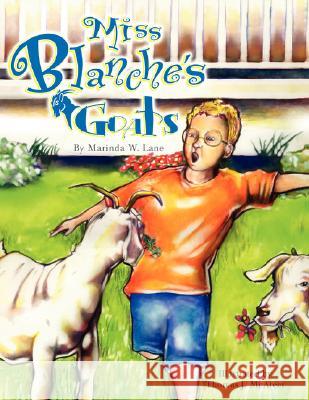 Miss Blanche's Goats Marinda W Lane, Thomas J McAteer 9781425772932 Xlibris Us - książka