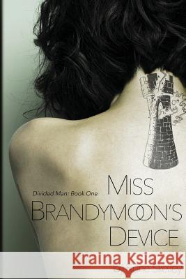 Miss Brandymoon's Device: a novel of sex, nanotech, and a sentient lava lamp Skelley, Rune 9780998250229 Futhark Press - książka