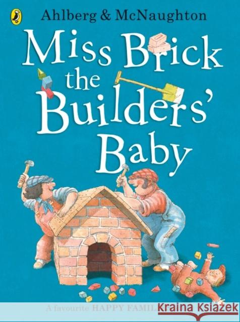 Miss Brick the Builders' Baby Allan Ahlberg 9780141377476 Happy Families - książka