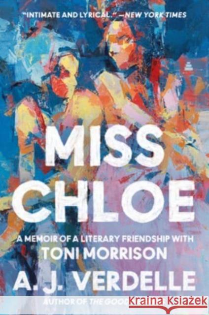 Miss Chloe: A Memoir of a Literary Friendship with Toni Morrison A. J. Verdelle 9780063031678 HarperCollins - książka