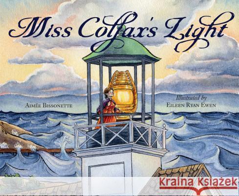Miss Colfax's Light Aimee Bissonette Eileen Ryan Ewen 9781585369553 Sleeping Bear Press - książka