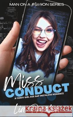 Miss Conduct: A Curvy Girl Age Gap Instalove Romance (Man on a Mission: Book 1) Lia Preston 9781738894642 Lunaria Press, Inc. - książka