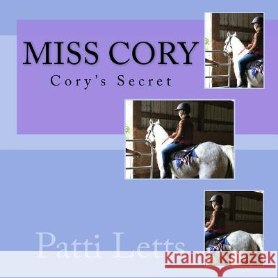 Miss Cory: Cory's Secret Patti Letts 9781975610494 Createspace Independent Publishing Platform - książka