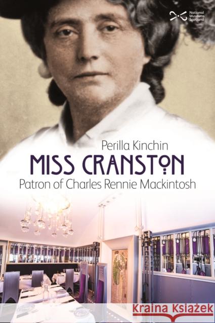 Miss Cranston: Patron of Charles Rennie Mackintosh Perilla Kinchin 9781910682210 NMSE - Publishing Ltd - książka