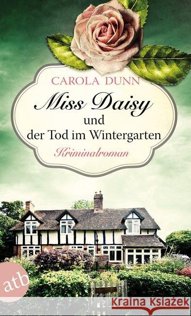 Miss Daisy und der Tod im Wintergarten : Kriminalroman Dunn, Carola 9783746633978 Aufbau TB - książka