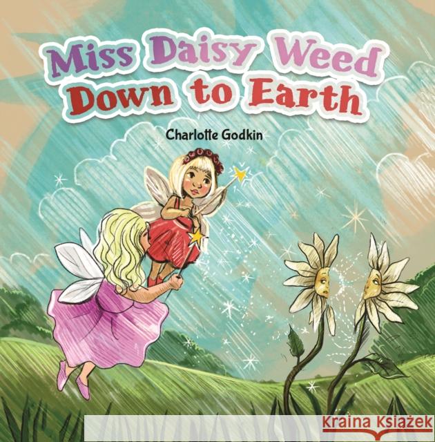 Miss Daisy Weed Down to Earth Charlotte Godkin 9781641824286 Austin Macauley Publishers LLC - książka