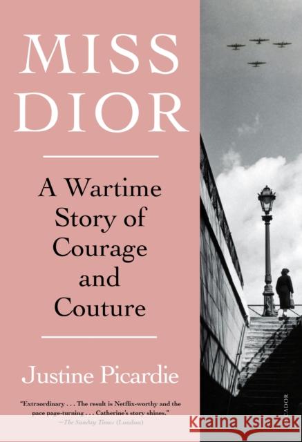 Miss Dior: A Wartime Story of Courage and Couture Picardie, Justine 9781250858849 Picador - książka