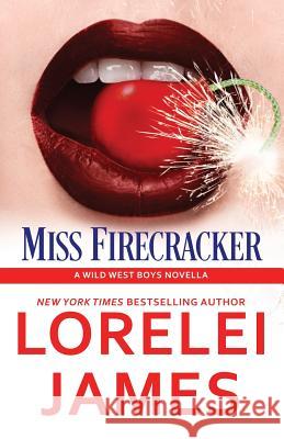 Miss Firecracker Lorelei James 9781941869505 Ridgeview Publishing - książka