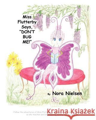 Miss Flutterby Says Don't Bug Me Nora Nielsen Nora Nielsen 9781466443525 Createspace - książka