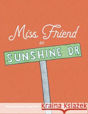 Miss Friend on Sunshine Dr Denise Lampe Ford Chris Friend  9781480878471 Archway Publishing - książka