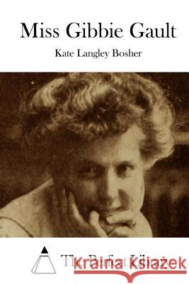 Miss Gibbie Gault Kate Langley Bosher The Perfect Library 9781511712972 Createspace - książka