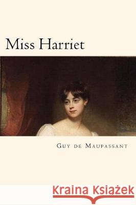 Miss Harriet (French Edition) Guy d 9781721175710 Createspace Independent Publishing Platform - książka