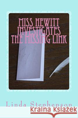 Miss Hewitt Investigates the Missing Link Linda M. Stephenson 9781507802526 Createspace Independent Publishing Platform - książka