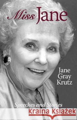 Miss Jane/Speeches and Stories Jane Krutz Lorinda Gray 9780983810506 Ragamuffin Creative - książka