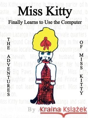 Miss Kitty Finally Learns to Use the Computer Aleekee 9780759665217 Authorhouse - książka