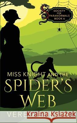 Miss Knight and the Spider's Web Vered Ehsani   9781629553009 Sterling and Stone - książka