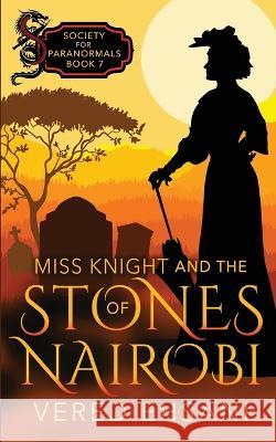 Miss Knight and the Stones of Nairobi Vered Ehsani   9781629553016 Sterling and Stone - książka