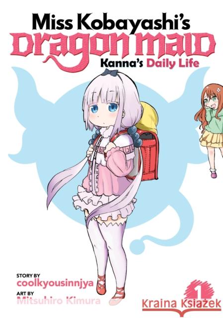 Miss Kobayashi's Dragon Maid: Kanna's Daily Life Vol. 1 Coolkyousinnjya                          Mitsuhiro Kimura 9781626927513 Seven Seas - książka