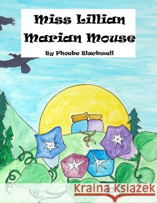 Miss Lillian Marian Mouse Mrs Phoebe Abbott Blackwell Mrs Phoebe Abbott Blackwell 9781522986331 Createspace Independent Publishing Platform - książka