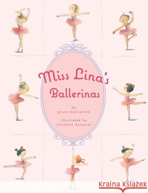 Miss Lina's Ballerinas Grace Maccarone Christine Davenier 9780312382438 Feiwel & Friends - książka