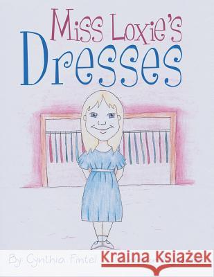 Miss Loxie's Dresses Cynthia Fintel, Kaylee Yost 9781973617877 WestBow Press - książka