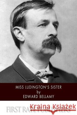 Miss Ludington's Sister Edward Bellamy 9781517495466 Createspace - książka