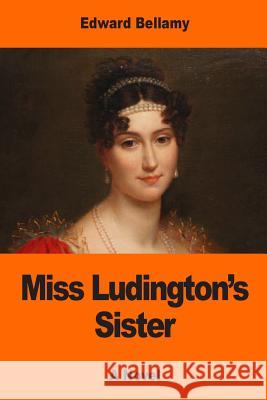 Miss Ludington's Sister Edward Bellamy 9781542919869 Createspace Independent Publishing Platform - książka