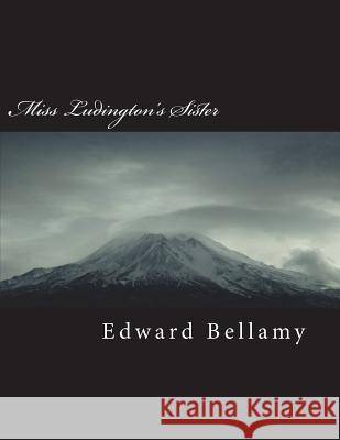 Miss Ludington's Sister Edward Bellamy 9781722712778 Createspace Independent Publishing Platform - książka