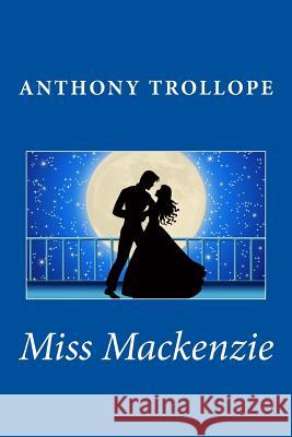 Miss Mackenzie Trollope, Anthony 9781494811150 Createspace - książka