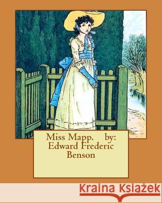 Miss Mapp. by: Edward Frederic Benson Edward Frederic Benson 9781537012292 Createspace Independent Publishing Platform - książka