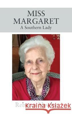 Miss Margaret: A Southern Lady Rebecca Newby 9781977222107 Outskirts Press - książka