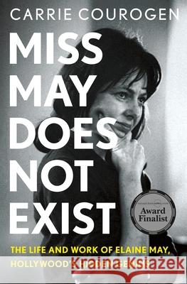 Miss May Does Not Exist: The Life and Work of Elaine May, Hollywood's Hidden Genius Carrie Courogen 9781250279224 St. Martin's Press - książka