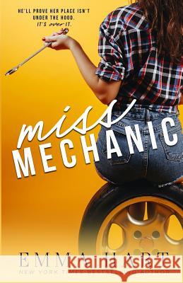 Miss Mechanic Emma Hart 9781984912305 Createspace Independent Publishing Platform - książka