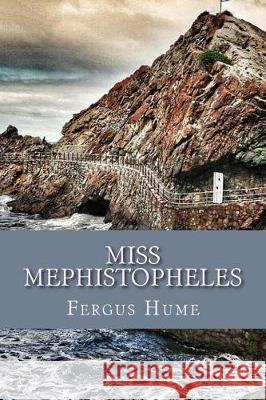 Miss Mephistopheles Fergus Hume 9781975833152 Createspace Independent Publishing Platform - książka