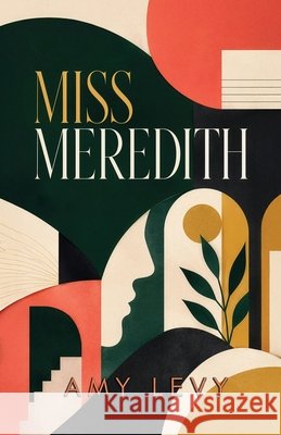 Miss Meredith: A Victorian Romance of Independence, Wit, and Self-Discovery Levy, Amy 9798295855368 Curated Collection Publishing - książka