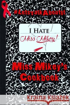 Miss Mikey's Cookbook Michael Lamb 9781512015560 Createspace - książka