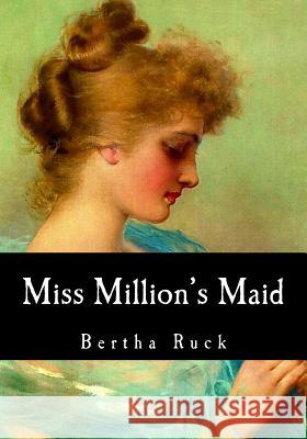 Miss Million's Maid Bertha Ruck Mrs Oliver Onions 9781548833121 Createspace Independent Publishing Platform - książka