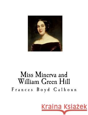 Miss Minerva and William Green Hill Frances Boyd Calhoun 9781979976213 Createspace Independent Publishing Platform - książka