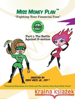 Miss Money Plan: Part One: The Battle Against E-Motion Jr. Eddy Ricci 9780578588308 Growth Game, LLC - książka