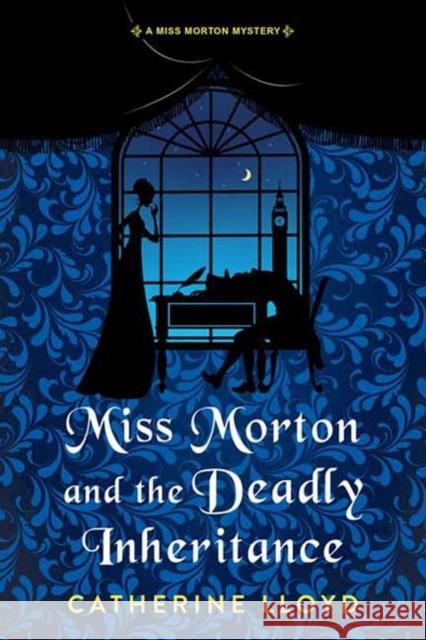 Miss Morton and the Deadly Inheritance Catherine Lloyd 9781496740656 Kensington Publishing Corporation - książka
