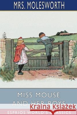 Miss Mouse and Her Boys (Esprios Classics): Illustrated by L. Leslie Brooke Molesworth 9781034546061 Blurb - książka